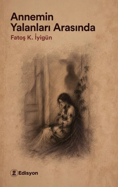 Annemin Yalanları Arasında
