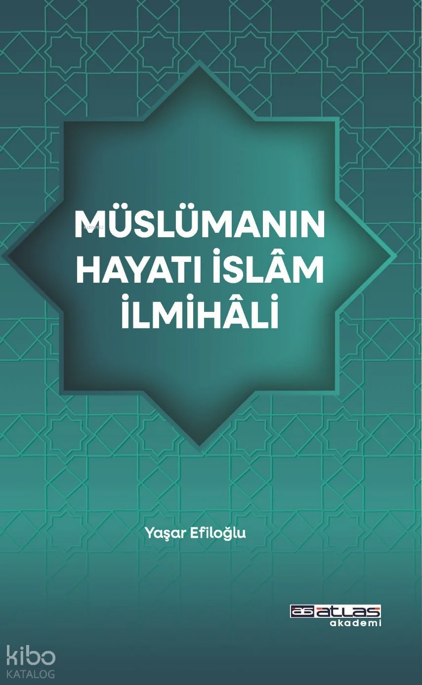 Müslümanın Hayatı İslam İlmihali