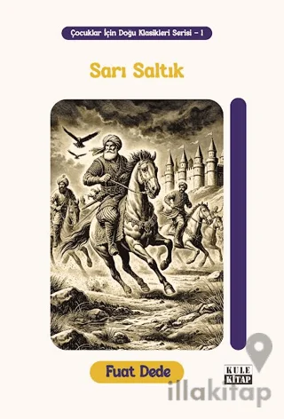 Çocuklar İçin Doğu Klasikleri Serisi 1: Sarı Saltık