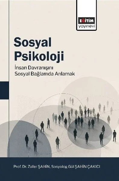 Sosyal Psikoloji - İnsan Davranışını Sosyal Bağlamda Anlamak