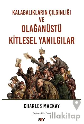 Kalabalıkların Çılgınlığı ve Olağanüstü Kitlesel Yanılgılar