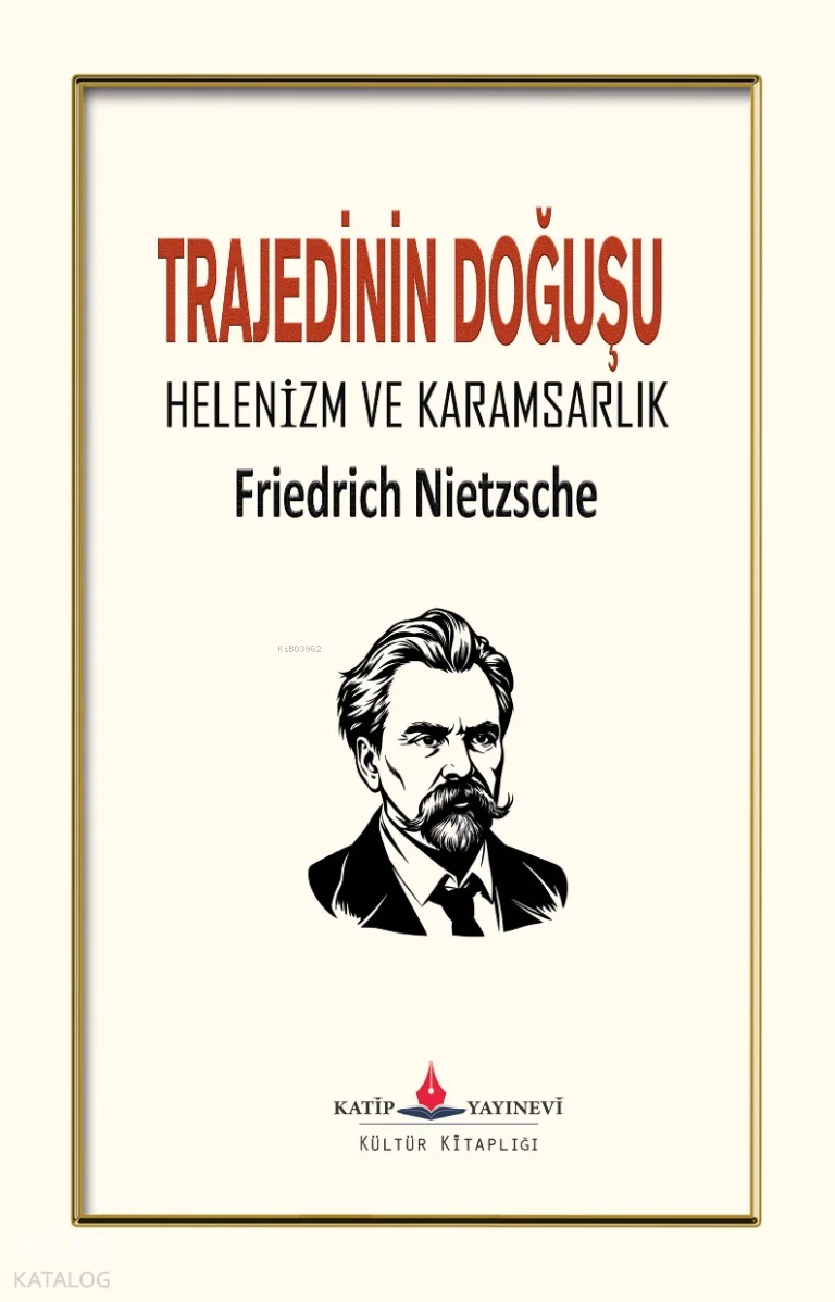 Trajedi'nin Doğuşu;Helenizm ve Karamsarlık