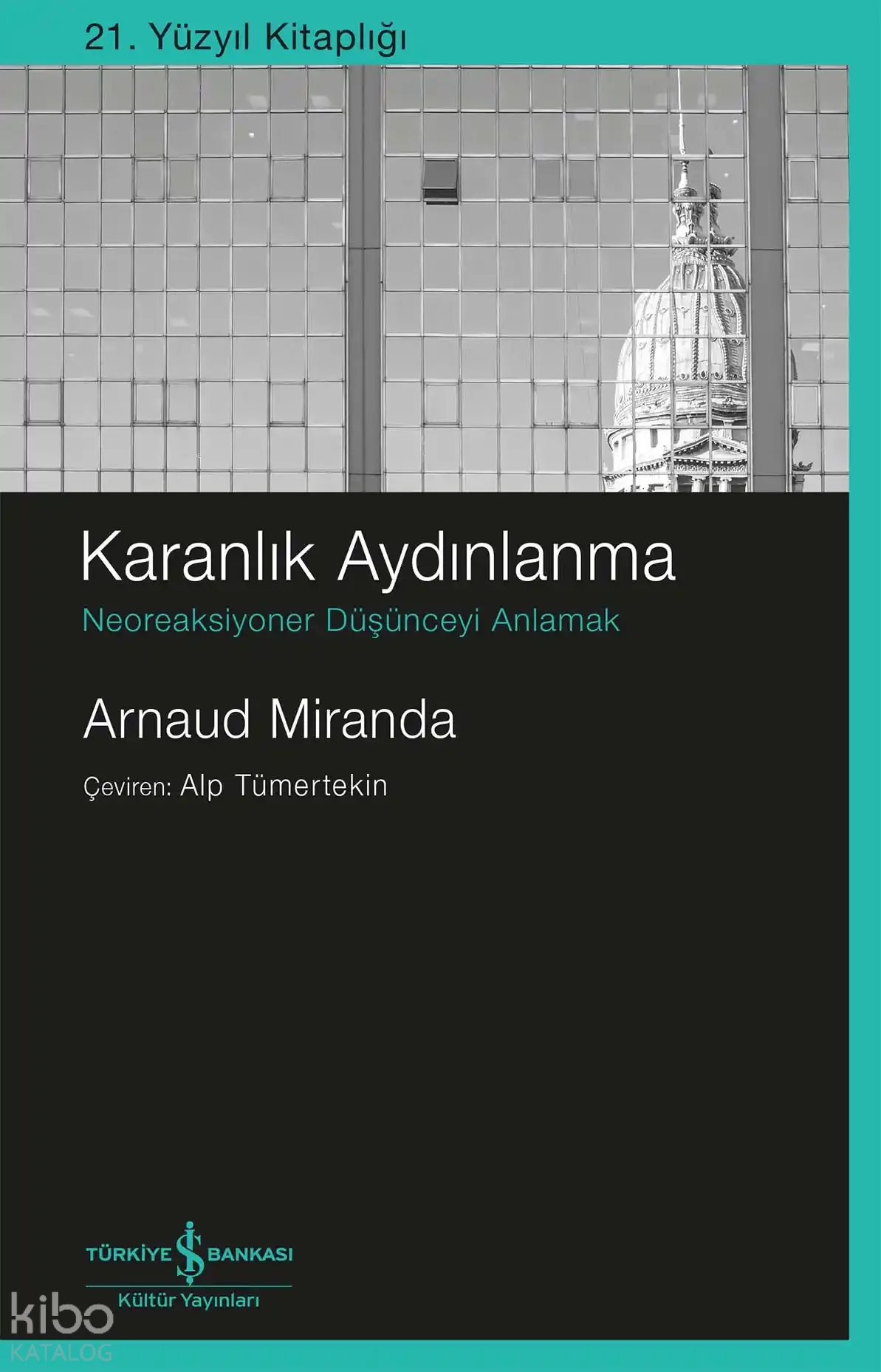 Karanlık Aydınlanma;Neoreaksiyoner Düşünceyi Anlamak
