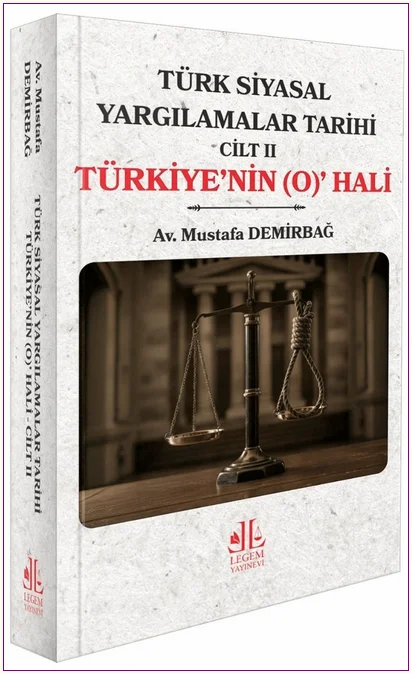 Türk Siyasal Yargılamalar Tarihi Cilt II Türkiye'nin (O) Hali -