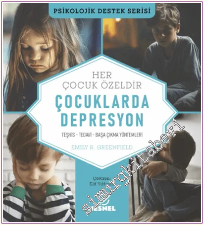 Çocuklarda Depresyon : Teşhis - Tedavi - Başa Çıkma Yöntemleri -