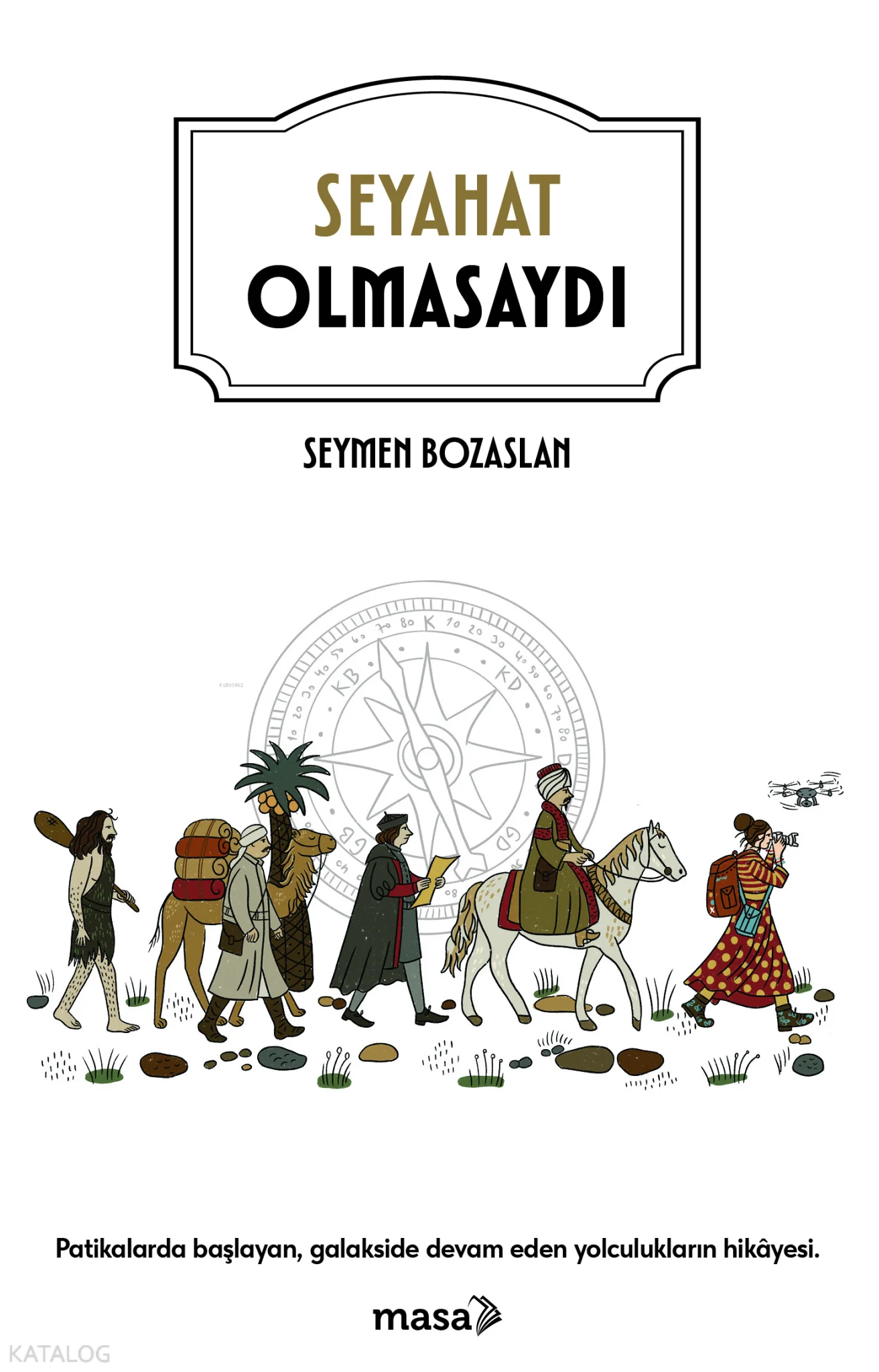 Seyahat Olmasaydı