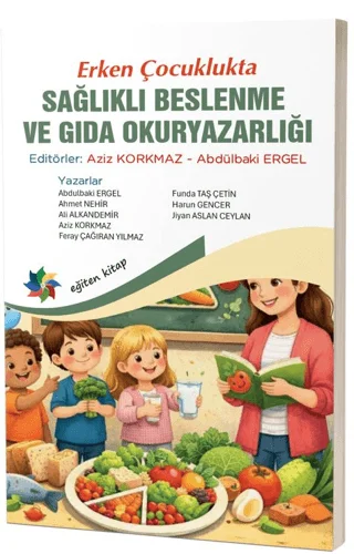 Erken Çocuklukta Sağlıklı Beslenme ve Gıda Okuryazarlığı
