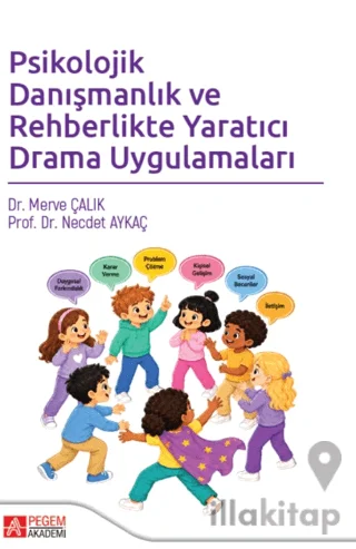 Psikolojik Danışmanlık ve Rehberlikte Yaratıcı Drama Uygulamaları