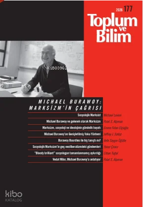 Toplum ve Bilim Dergisi Sayı: 177;Michael Burawoy: Marksizm'in Çağrısı