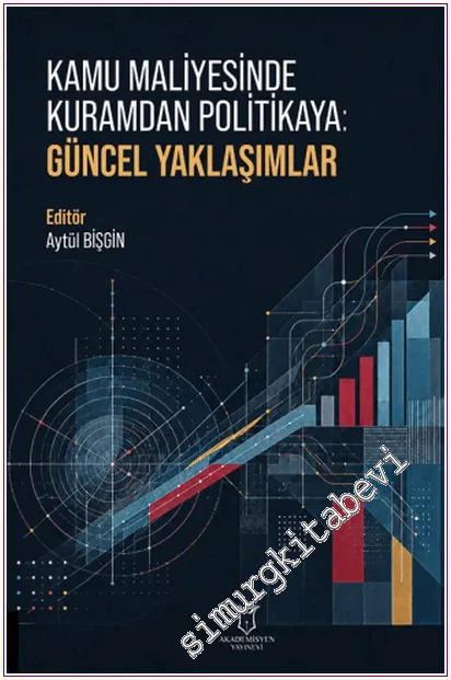 Kamu Maliyesinde Kuramdan Politikaya: Güncel Yaklaşımlar -