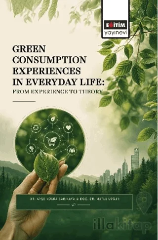 Green Consumption Experiences in Everyday Life: From Experience to Theory