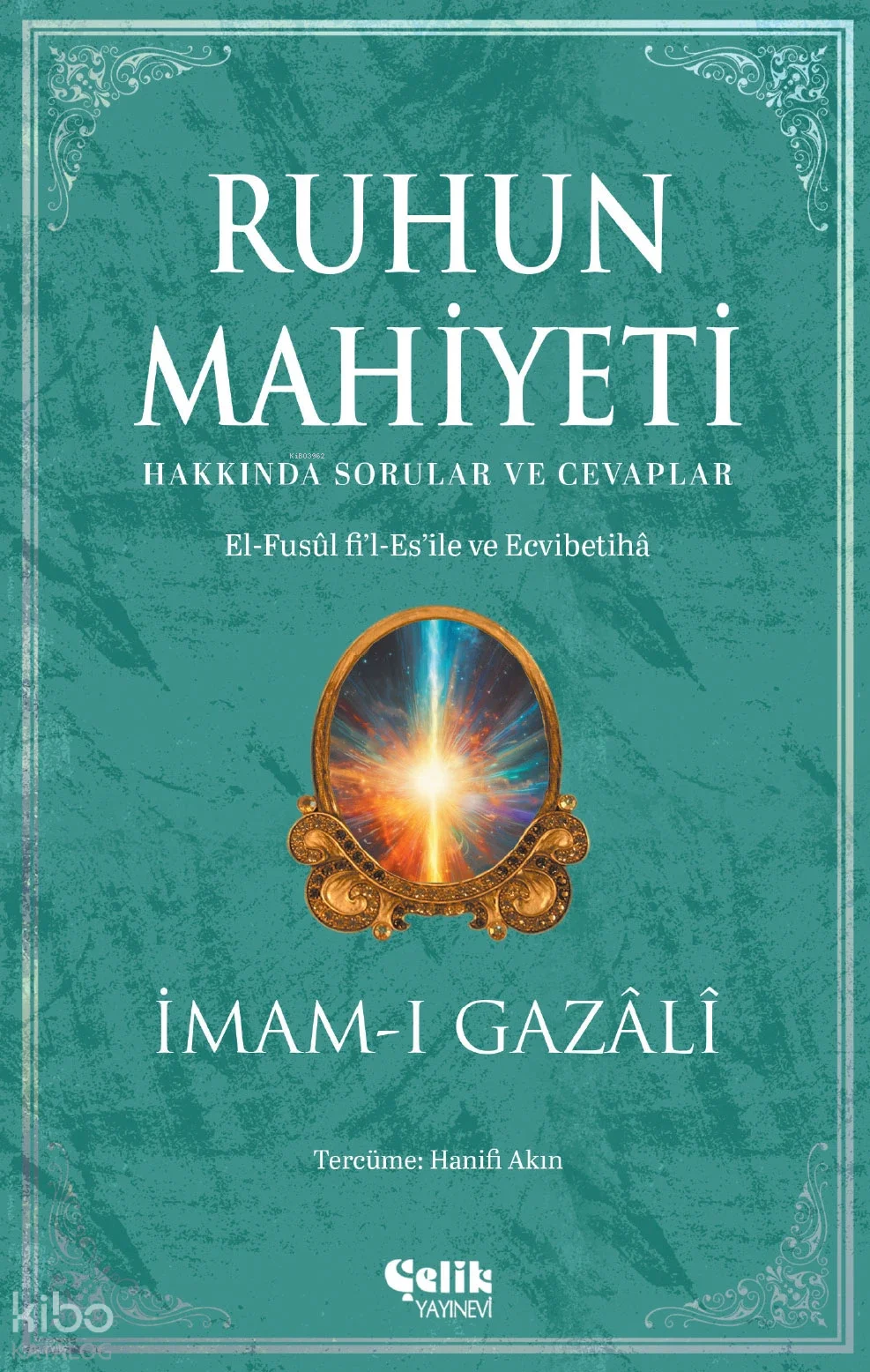 Ruhun Mahiyeti Hakkında Sorular ve Cevaplar ;El-Fusul fi'l-Es'ile ve Ecvibetiha