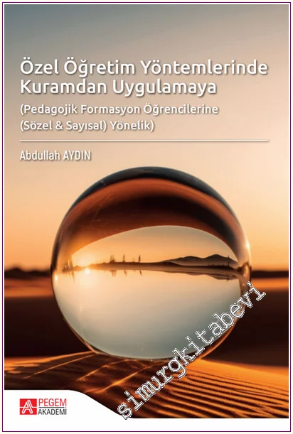 Özel Öğretim Yöntemlerinde Kuramdan Uygulamaya : Pedagojik Formasyon Öğrencilerine Sözel & Sayısal Yönelik -