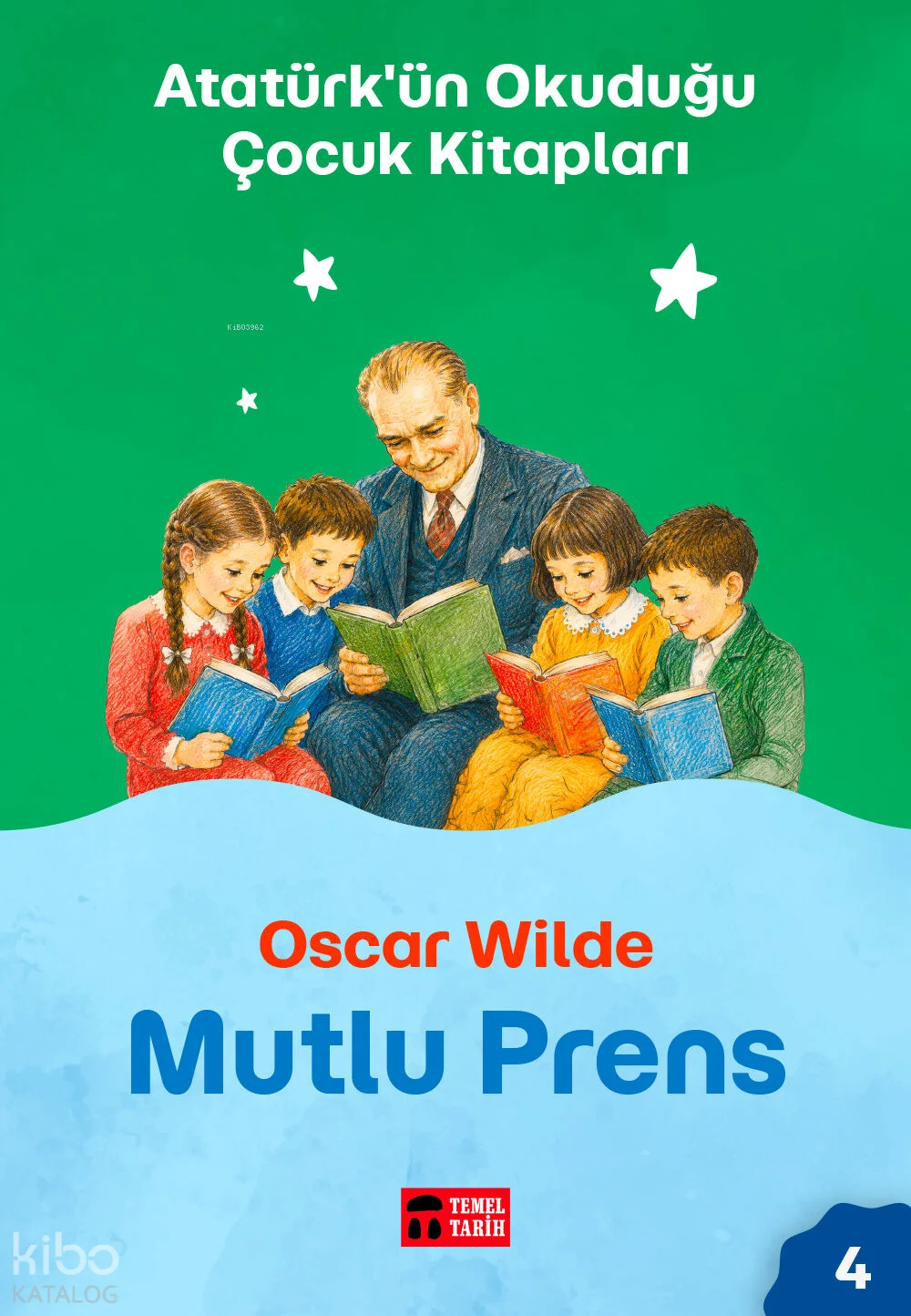 Mutlu Prens;Atatürk'ün Okuduğu Çocuk Kitapları 4