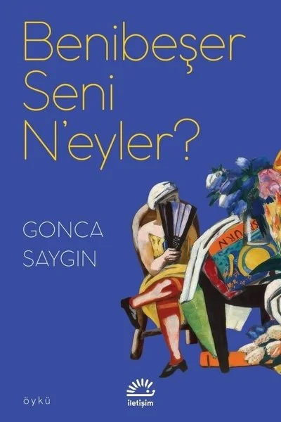 Benibeşer Seni N'eyler?