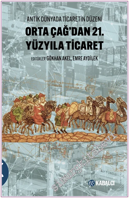 Orta Çağ'dan 21. Yüzyıla Ticaret : Antik Dünyada Ticaretin Düzeni -