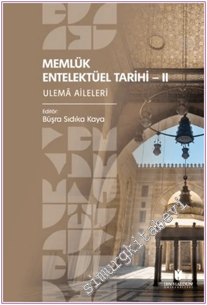 Memlük Entelektüel Tarihi II: Ulemâ Aileleri -