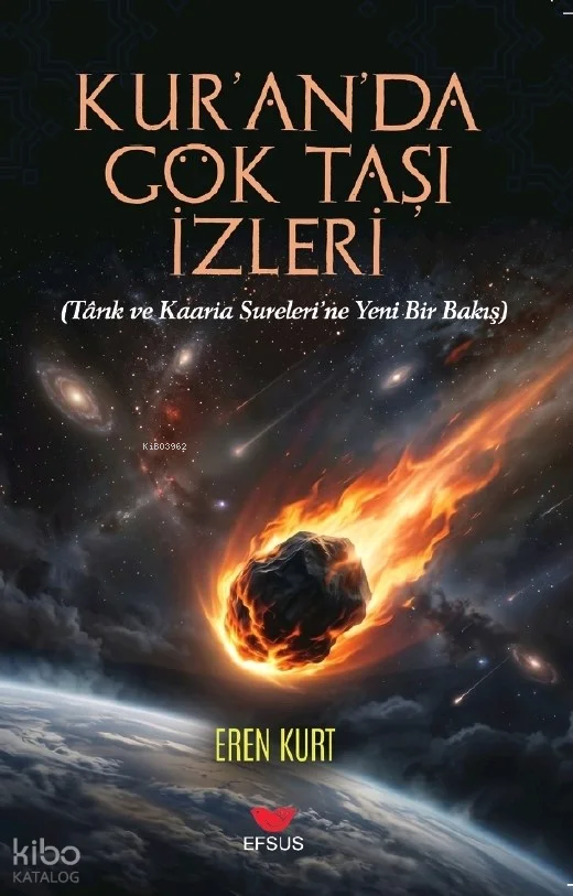 Kur'an'da Gök Taşı İzleri;Târik ve Kaaria Sureleri'ne Yeni Bir Bakış