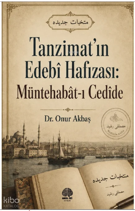 Tanzimat'ın Edebi Hafızası: Müntehabat-ı Cedide