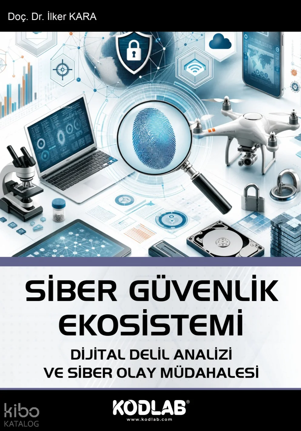 Siber Güvenlik Ekosistemi;Dijital Delil Analizi ve Siber Olay Müdahalesi