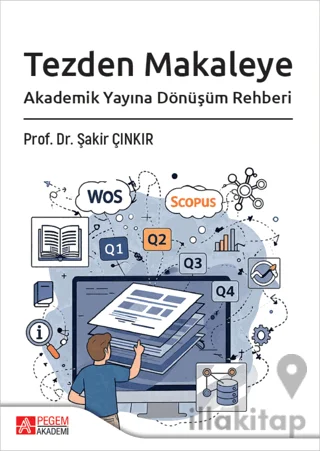 Tezden Makaleye Akademik Yayına Dönüşüm Rehberi
