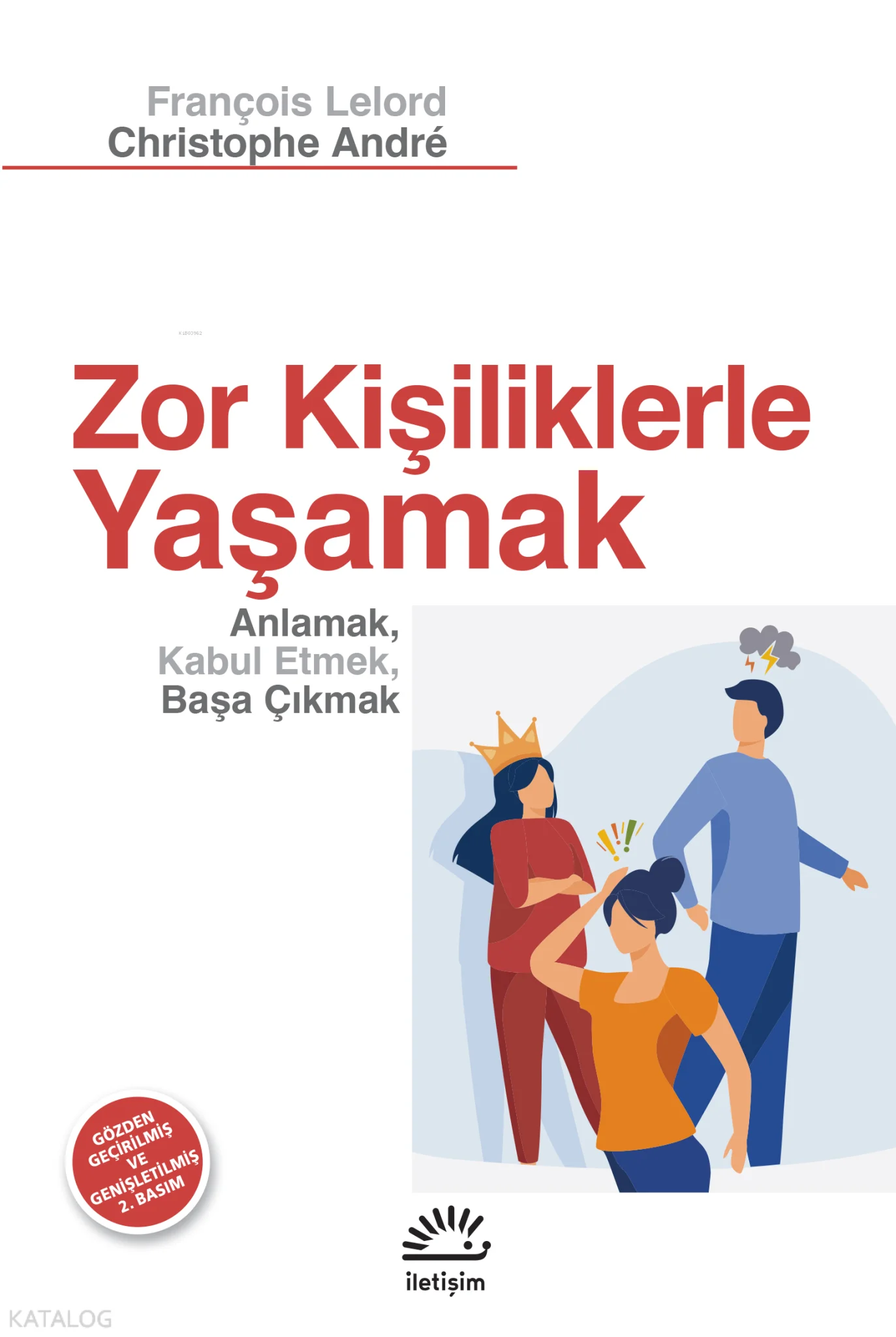 Zor Kişiliklerle Yaşamak;Anlamak, Kabul Etmek, Başa Çıkmak
