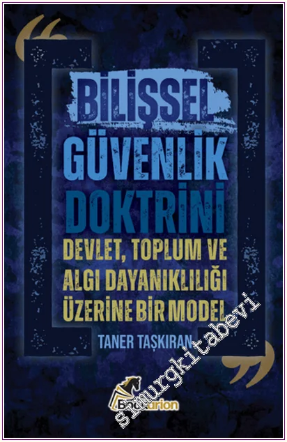Bilişsel Güvenlik Doktrini: Devlet, Toplum ve Algı Dayanıklılığı Üzerine Bir Model -