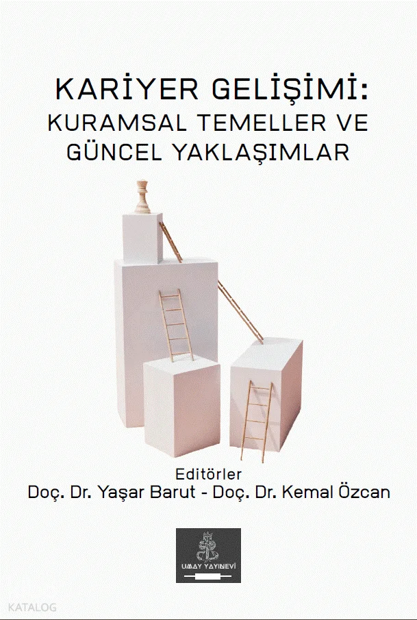 Kariyer Gelişimi;Kuramsal Temeller ve Güncel Yaklaşımlar