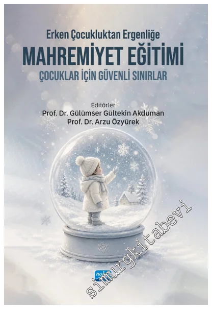 Erken Çocukluktan Ergenliğe Mahremiyet Eğitimi : Çocuklar İçin Güvenli Sınırlar -