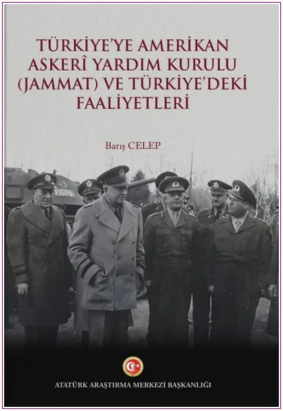 Türkiye'ye Amerikan Askeri Yardım Kurulu (Jammat) ve Türkiye'deki Faaliyetleri -