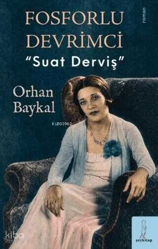 Fosforlu Devrimci "Suat Derviş"