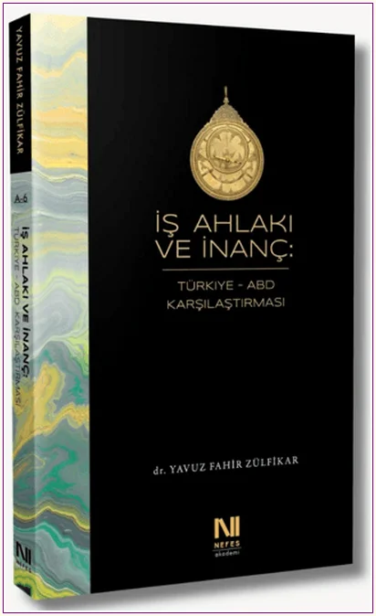 İş Ahlakı ve İnanç: Türkiye - ABD Karşılaştırması -