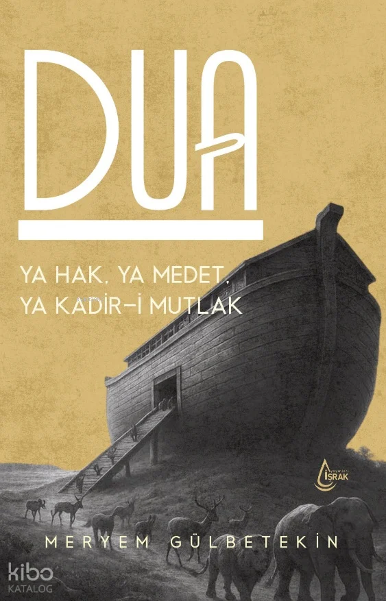 Dua;Ya Hak, Ya Medet. Ya Kadir-i Mutlak