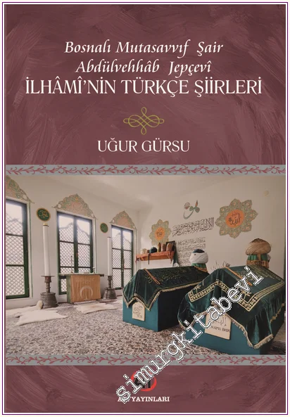 Bosnalı Mutasavvıf Şair Abdulvehhâb Jepçevî iİhâmî’nin Türkçe Şiirleri -