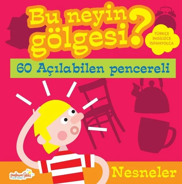 Nesneler -  Bu Neyin Gölgesi? Türkçe - İngilizce - İspanyolca (Ciltli)