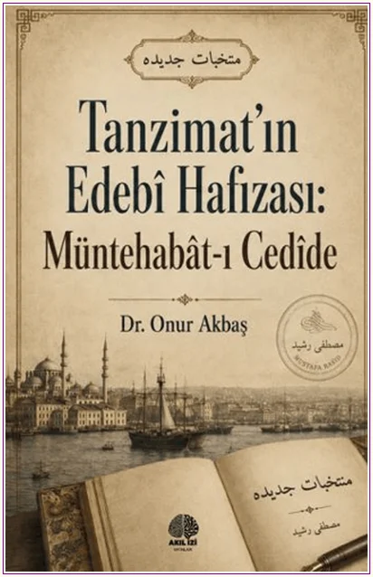 Tanzimat'ın Edebî Hafızası: Müntehabât-ı Cedîde -