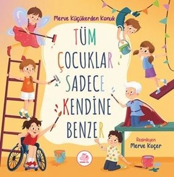 Tüm Çocuklar Sadece Kendine Benzer (Ciltli)