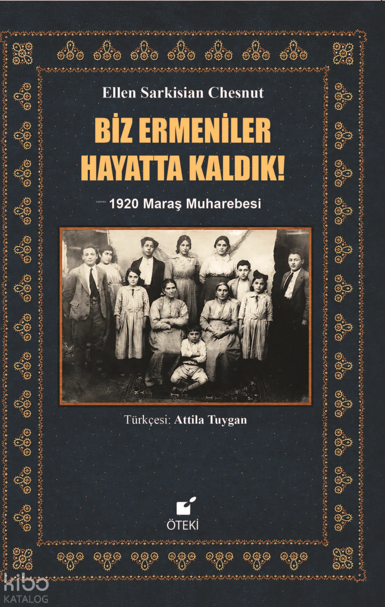 Biz Ermeniler Hayatta Kaldık! (Ciltli)