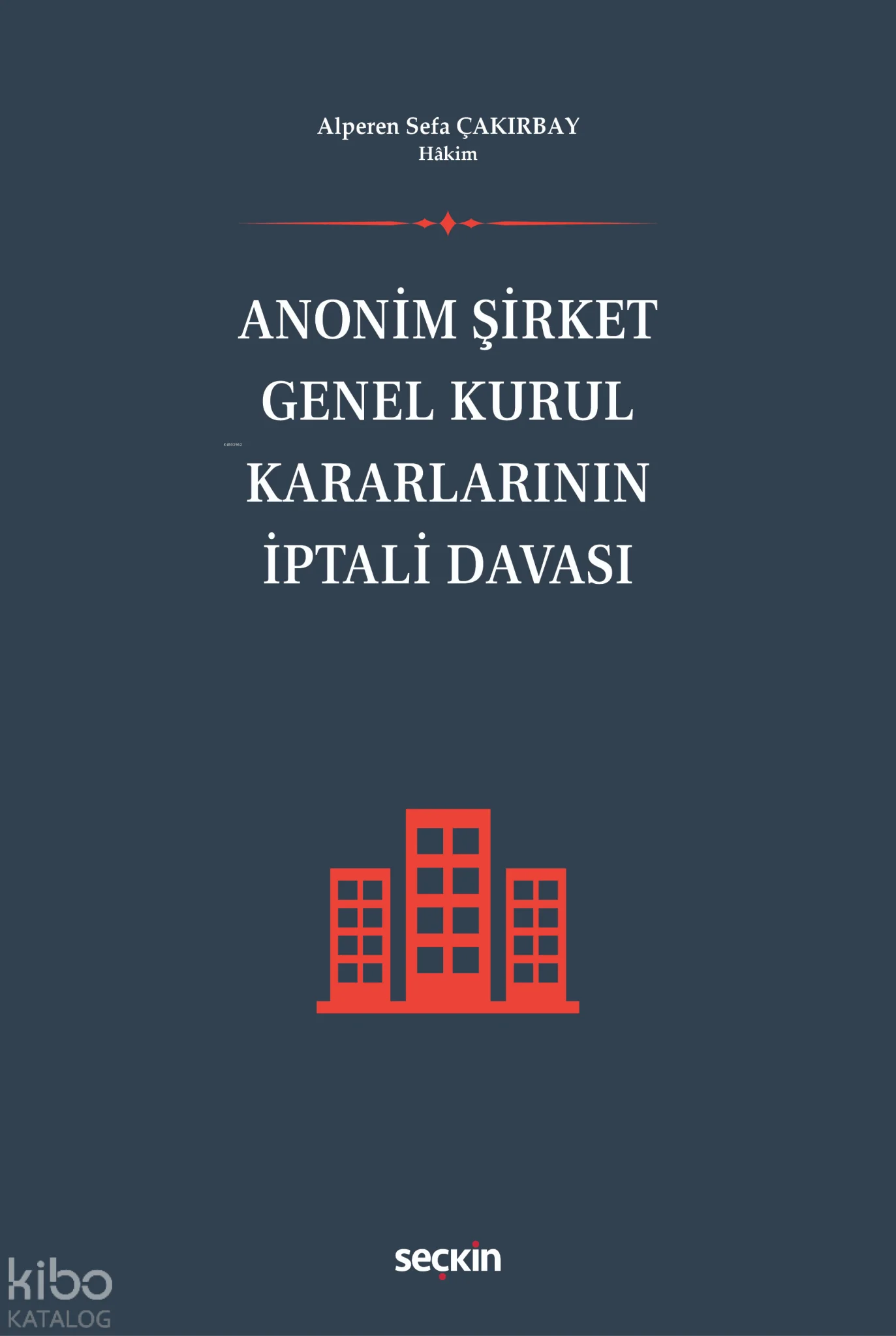 Anonim Şirket Genel Kurul Kararlarının İptali Davası (Ciltli)
