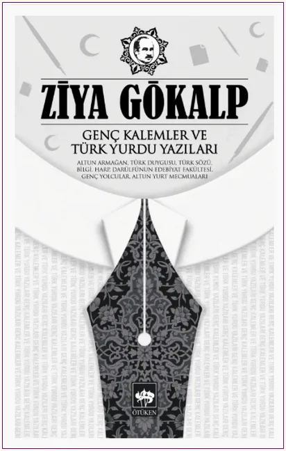 Genç Kalemler ve Türk Yurdu Yazıları - Altun Armağan, Türk Duygusu, Türk Sözü, Bilgi, Harp, Darülfünun Edebiyat Fakültesi, Genç Yolcular, Altun Yurt Mecmuaları -