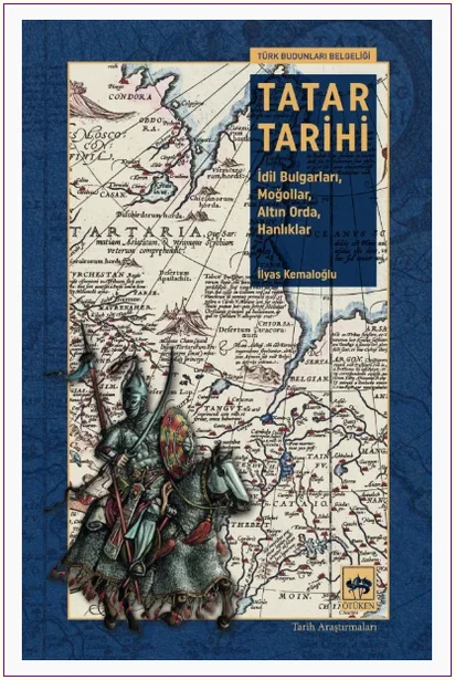 Tatar Tarihi : İdil Bulgarları Moğollar Altın Orda Hanlıklar -