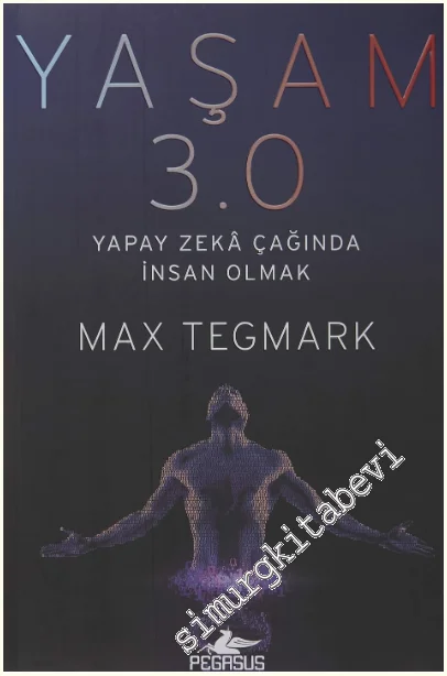 Yaşam 3.0 Yapay Zeka Çağında İnsan Olmak -