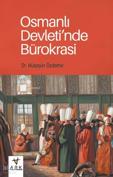 Osmanlı Devleti'nde Bürokrasi