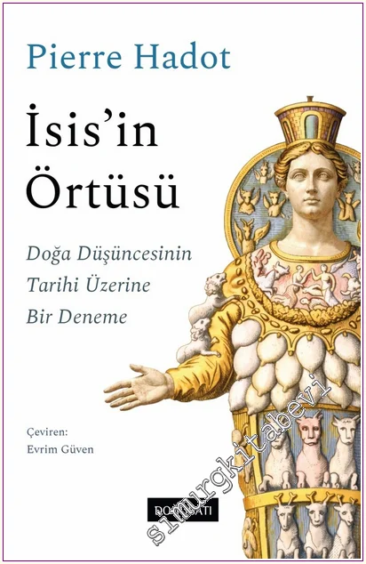 İsis'in Örtüsü : Doğa Düşüncesinin Tarihi Üzerine Bir Deneme -