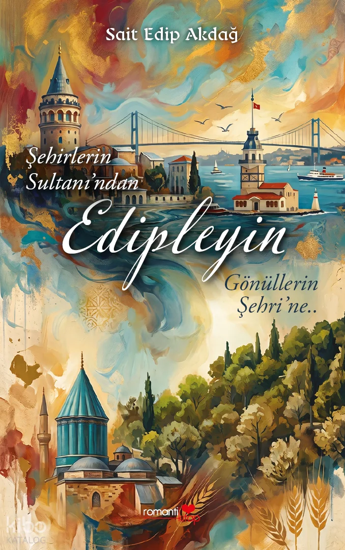 Şehirlerin Sultanı'ndan: Edipleyin;Gönüllerin Şehri'ne..