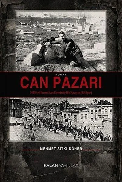 Can Pazarı-1915'te Harput'tan Dersim'e Bir Kaçışın Hikayesi