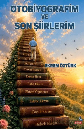 Otobiyografim ve Son Şiirlerim