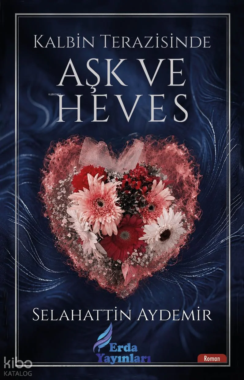 Kalbin Terazisinde Aşk ve Heves