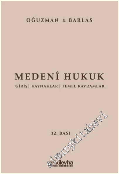Medeni Hukuk : Giriş - Kaynaklar - Temel Kavramlar -