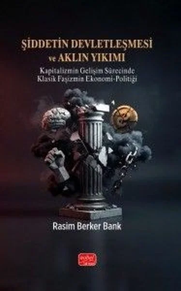 Şiddetin Devletleşmesi ve Aklın Yıkımı